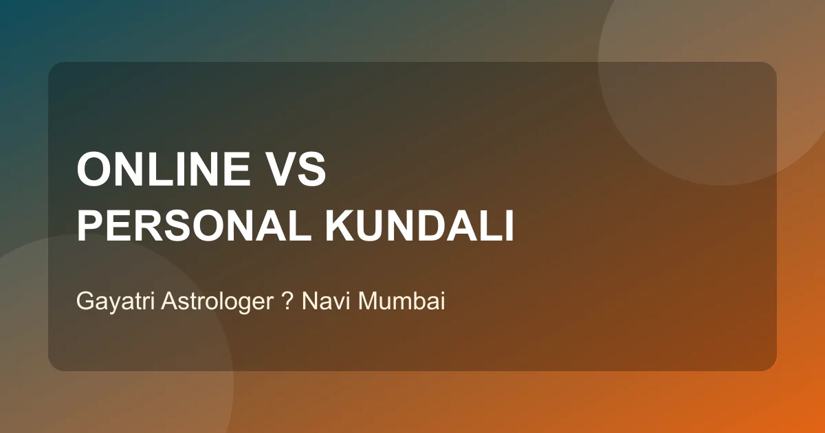 Online vs personal kundali matching comparison